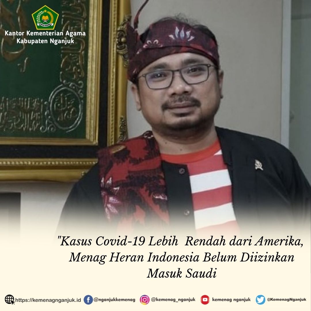 Kasus Covid-19 Lebih Rendah dari Amerika, Menag Heran Indonesia Belum Diizinkan Masuk Saudi 