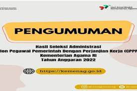 Pengumuman Hasil Seleksi Administrasi Calon PPPK Kemenag Tahun Anggaran 2022